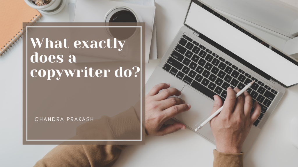 What exactly does a copywriter do?